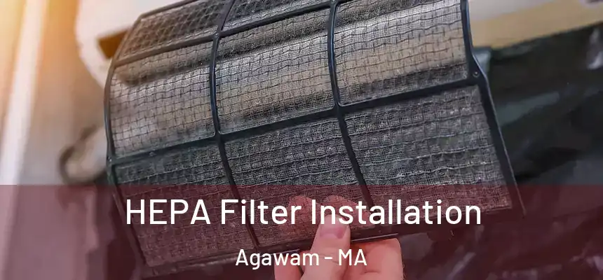  HEPA Filter Installation Agawam - MA