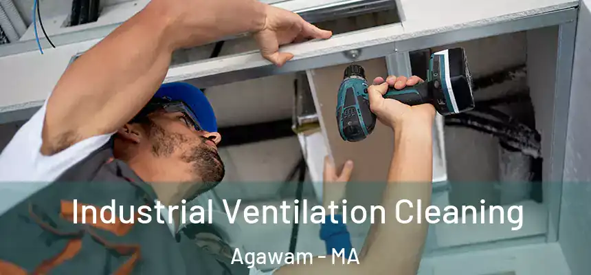  Industrial Ventilation Cleaning Agawam - MA