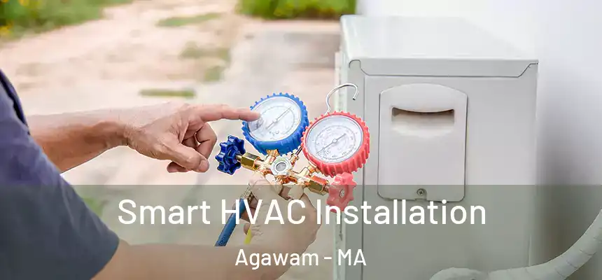 Smart HVAC Installation Agawam - MA