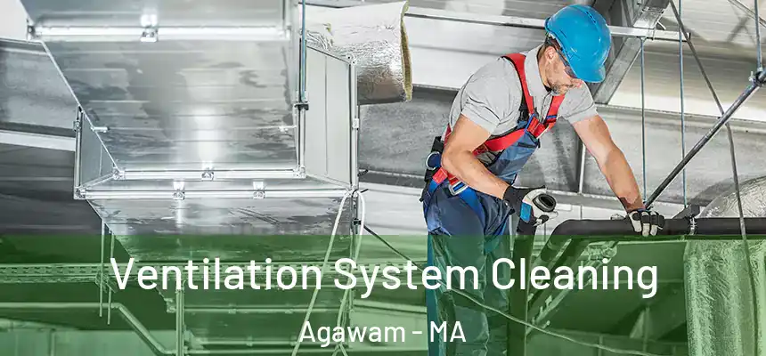  Ventilation System Cleaning Agawam - MA